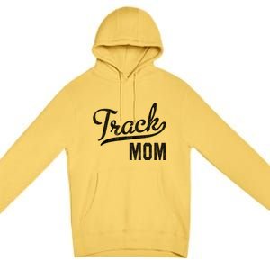 Track Mom Proud Track And Field Mom Gift Premium Pullover Hoodie