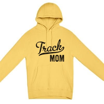 Track Mom Proud Track And Field Mom Gift Premium Pullover Hoodie