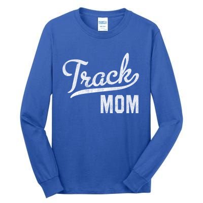 Track Mom Proud Track And Field Mom Gift Tall Long Sleeve T-Shirt