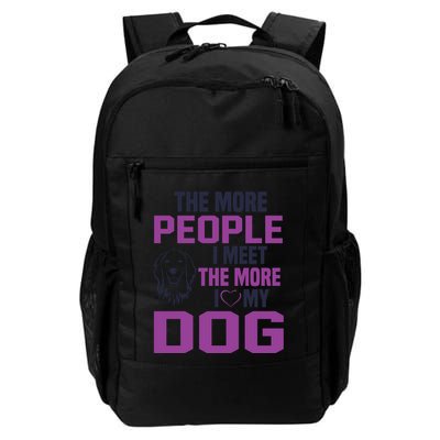 The More People I Meet The More I Love My Dog Backpack