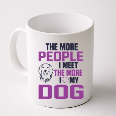 The More People I Meet The More I Love My Dog Mug
