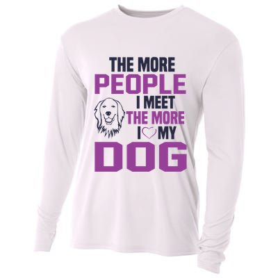 The More People I Meet The More I Love My Dog Cooling Performance Long Sleeve Crew