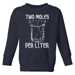 Two Moles Per Liter Toddler Sweatshirt