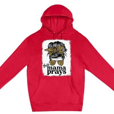 This Mama Prays Christian Mommy Faith Mother's Day Premium Pullover Hoodie