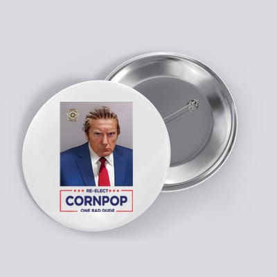 Trump Mugshot ReElect Cornpop One Bad Dude Button