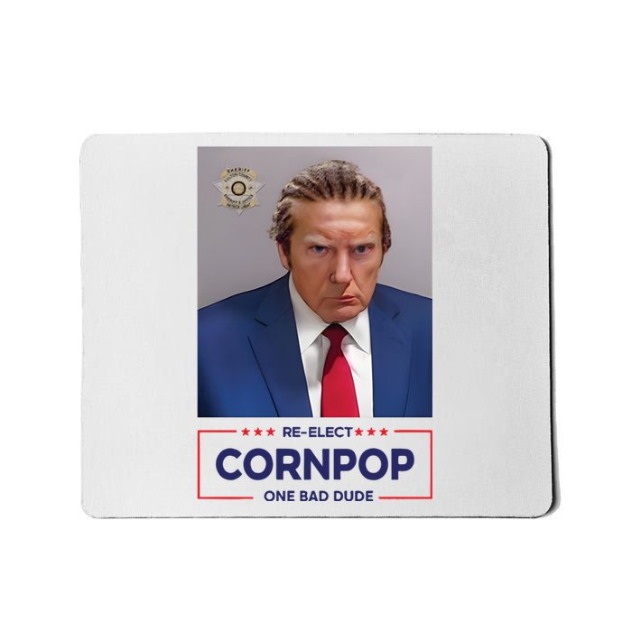 Trump Mugshot ReElect Cornpop One Bad Dude Mousepad