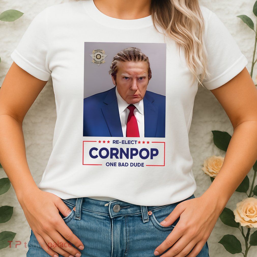 Trump Mugshot ReElect Cornpop One Bad Dude Womens T-Shirt