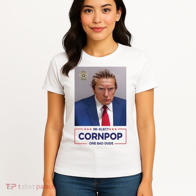 Trump Mugshot ReElect Cornpop One Bad Dude Womens T-Shirt