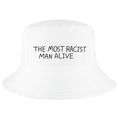 The Most Racist Man Alive Cool Comfort Performance Bucket Hat