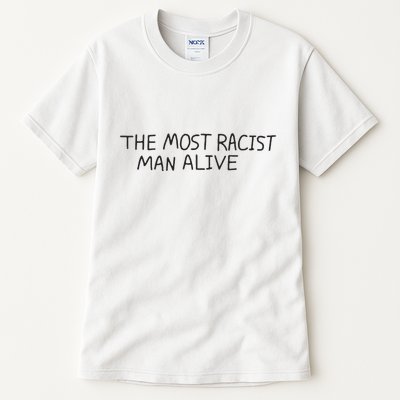 The Most Racist Man Alive Tall T-Shirt