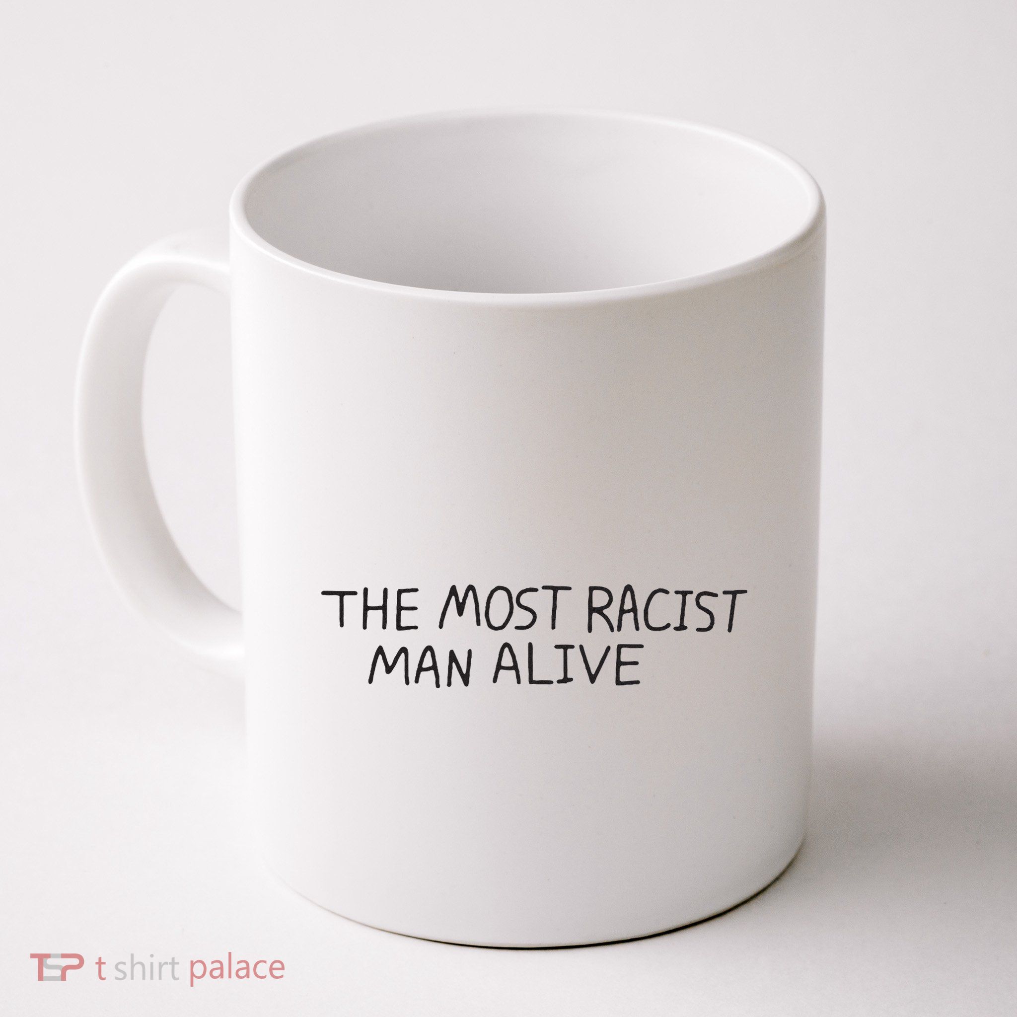 The Most Racist Man Alive Mug