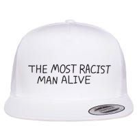 The Most Racist Man Alive Flat Bill Trucker Hat