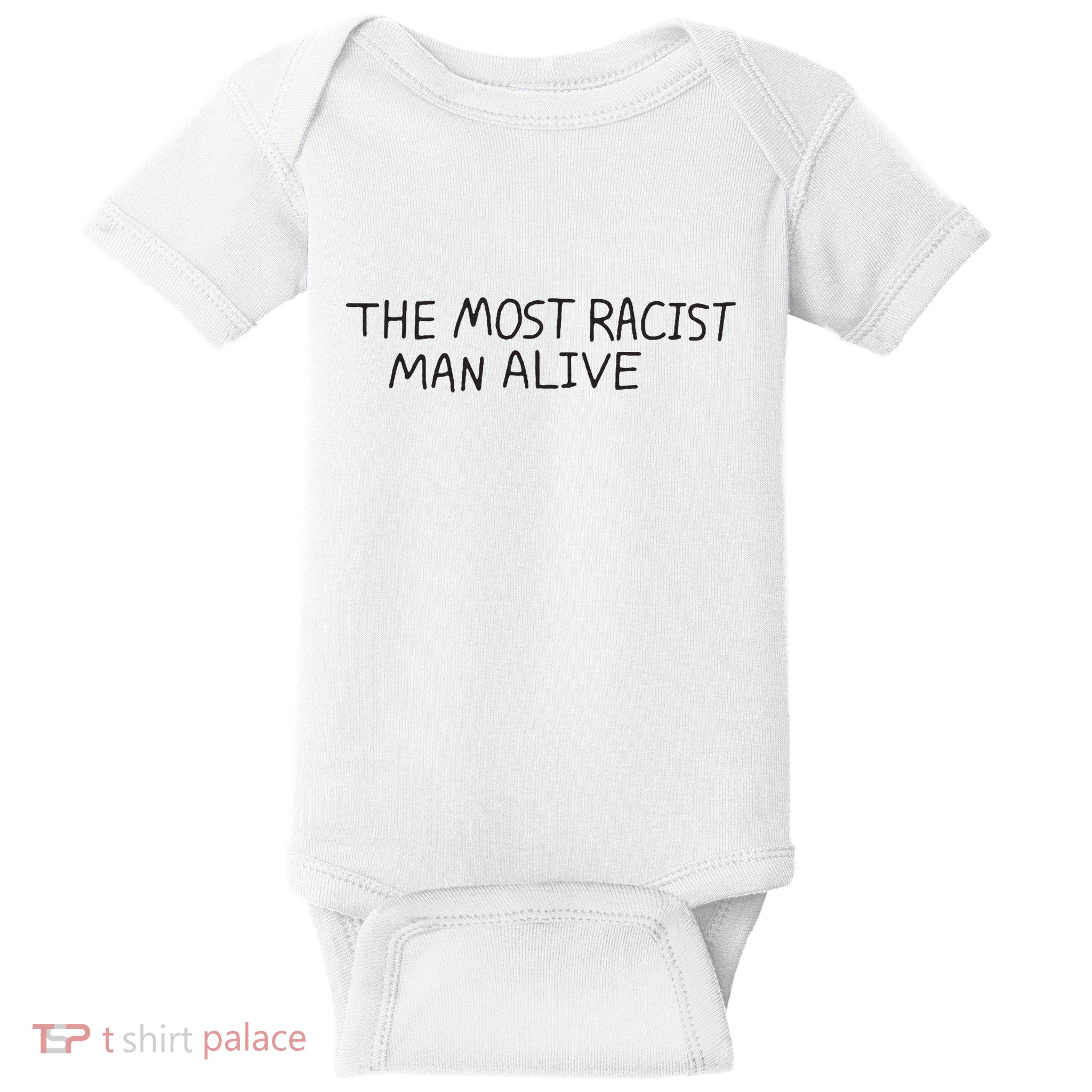 The Most Racist Man Alive Baby Bodysuit