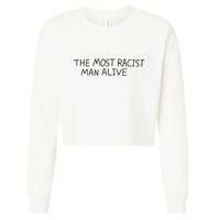 The Most Racist Man Alive Cropped Pullover Crew