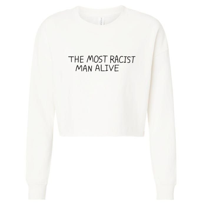 The Most Racist Man Alive Cropped Pullover Crew