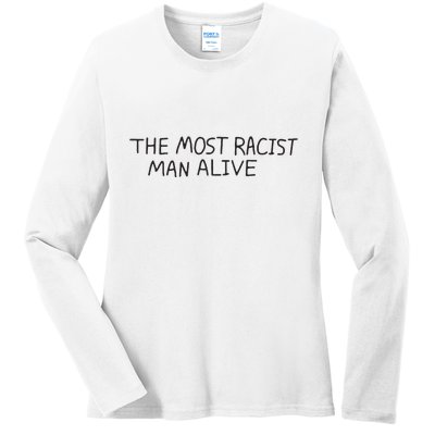 The Most Racist Man Alive Ladies Long Sleeve Shirt