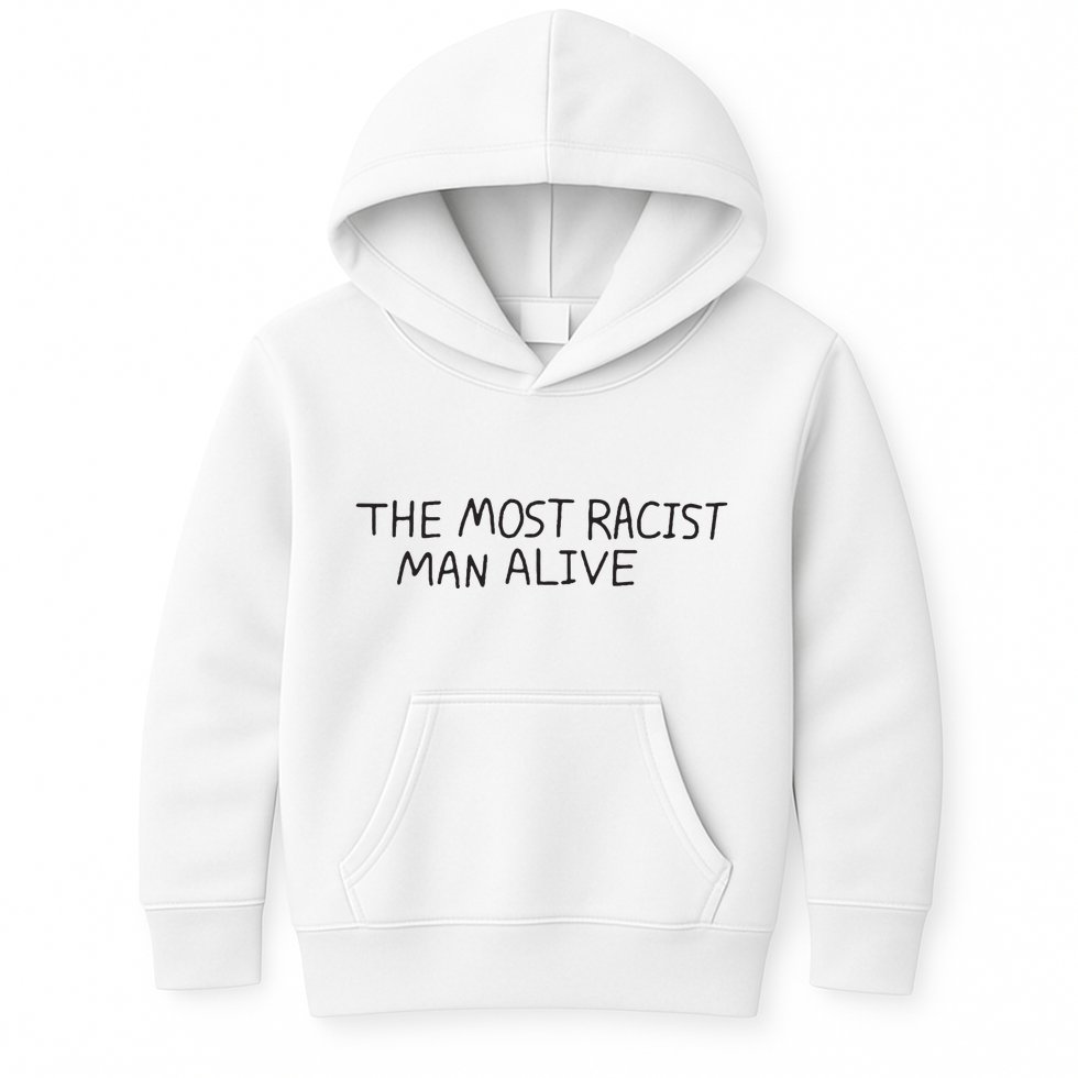 The Most Racist Man Alive Kids Hoodie