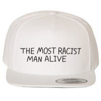 The Most Racist Man Alive Wool Snapback Cap