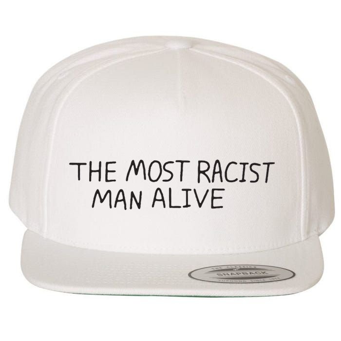 The Most Racist Man Alive Wool Snapback Cap