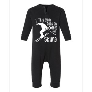 This Mom Runs On Coffee And Skiing Gift Infant Fleece One Piece