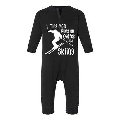 This Mom Runs On Coffee And Skiing Gift Infant Fleece One Piece