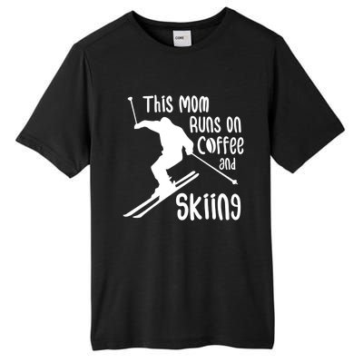 This Mom Runs On Coffee And Skiing Gift Tall Fusion ChromaSoft Performance T-Shirt