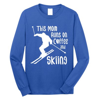 This Mom Runs On Coffee And Skiing Gift Long Sleeve Shirt