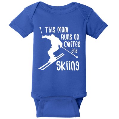 This Mom Runs On Coffee And Skiing Gift Baby Bodysuit