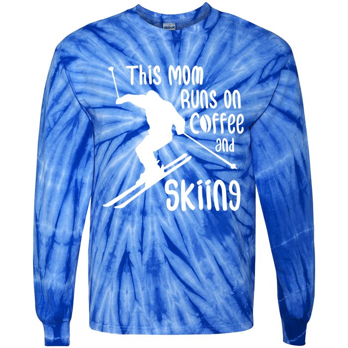 This Mom Runs On Coffee And Skiing Gift Tie-Dye Long Sleeve Shirt