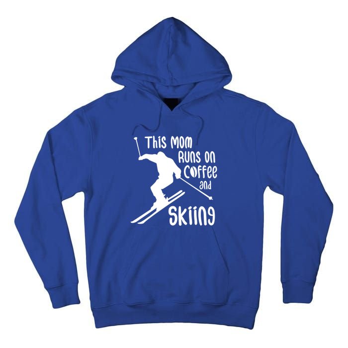 This Mom Runs On Coffee And Skiing Gift Tall Hoodie