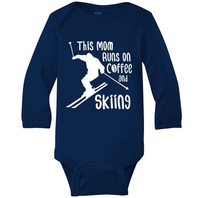 This Mom Runs On Coffee And Skiing Gift Baby Long Sleeve Bodysuit