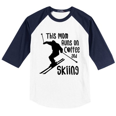 This Mom Runs On Coffee And Skiing Gift Baseball Sleeve Shirt