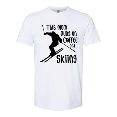 This Mom Runs On Coffee And Skiing Gift Softstyle CVC T-Shirt