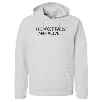 The Most Racist Man Alive Funny Gift Performance Fleece Hoodie