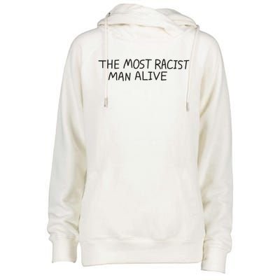 The Most Racist Man Alive Funny Gift Womens Funnel Neck Pullover Hood