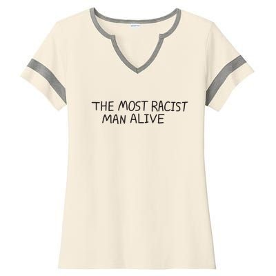 The Most Racist Man Alive Funny Gift Ladies Halftime Notch Neck Tee