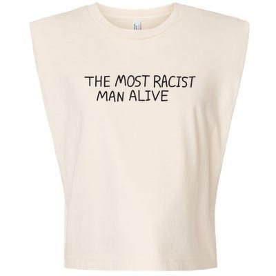 The Most Racist Man Alive Funny Gift Garment-Dyed Women's Muscle Tee