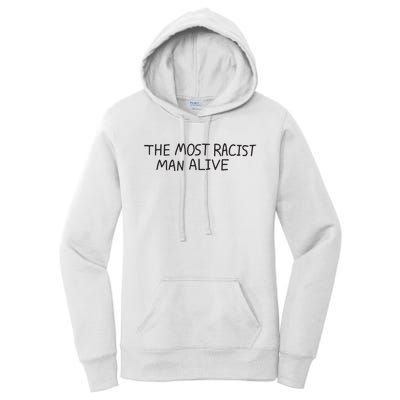 The Most Racist Man Alive Funny Gift Women's Pullover Hoodie