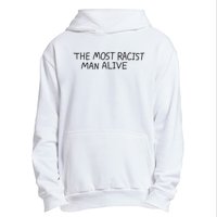 The Most Racist Man Alive Funny Gift Urban Pullover Hoodie