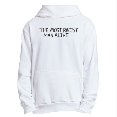 The Most Racist Man Alive Funny Gift Urban Pullover Hoodie