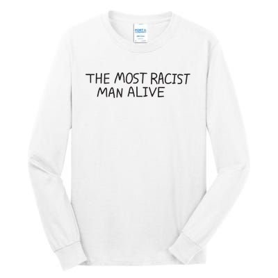 The Most Racist Man Alive Funny Gift Tall Long Sleeve T-Shirt