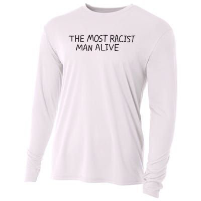 The Most Racist Man Alive Funny Gift Cooling Performance Long Sleeve Crew