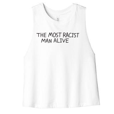 The Most Racist Man Alive Funny Gift Women's Racerback Cropped Tank