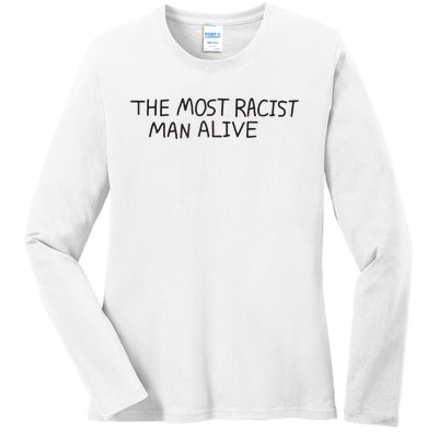 The Most Racist Man Alive Funny Gift Ladies Long Sleeve Shirt