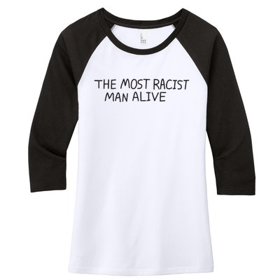 The Most Racist Man Alive Funny Gift Women's Tri-Blend 3/4-Sleeve Raglan Shirt