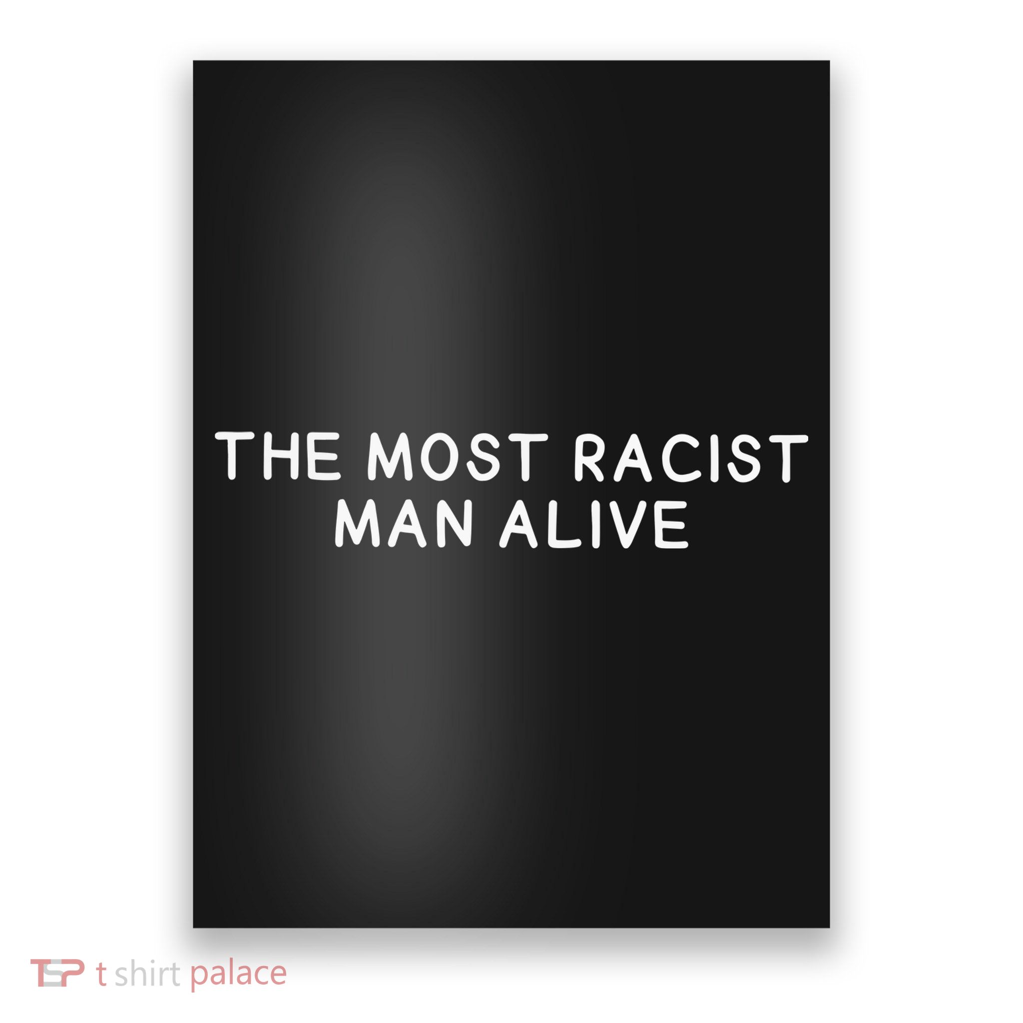 The Most Racist Man Alive Poster