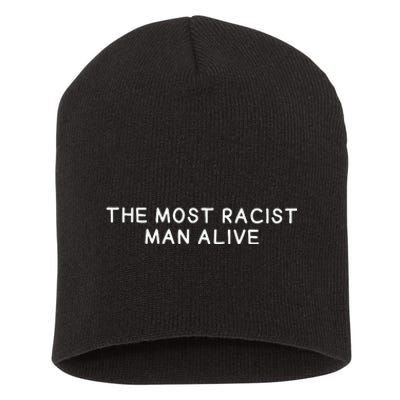 The Most Racist Man Alive Short Acrylic Beanie