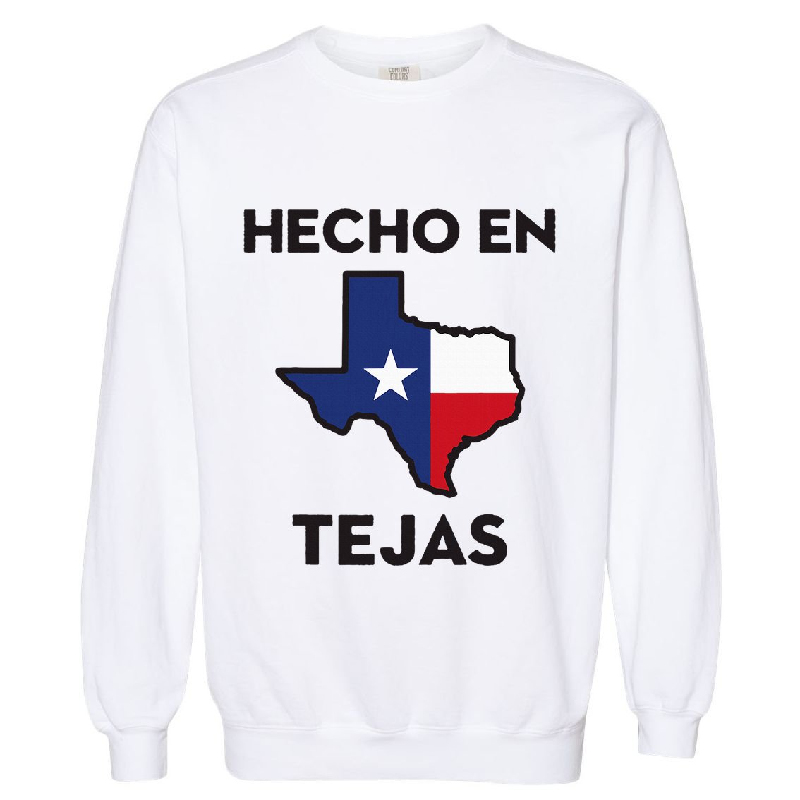 Texan Mexican Roots Hecho En Tejas Mexico Texas American Garment-Dyed Sweatshirt