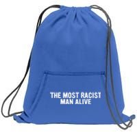 The Most Racist Man Alive Sweatshirt Cinch Pack Bag