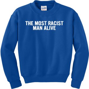 The Most Racist Man Alive Kids Sweatshirt